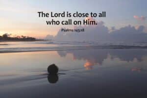 Psalm 145:18 is a great faith-based intervention verse