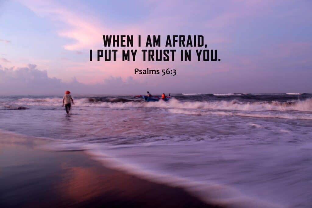 One of the great Bible verses for anxiety, Psalm 56:3